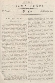 Rozmaitości : oddział literacki Gazety Lwowskiej. 1821, nr 100