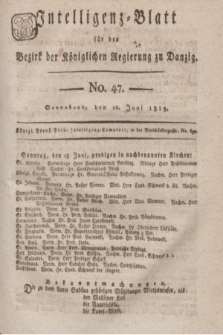 Intelligenz-Blatt für den Bezirk der Königlichen Regierung zu Danzig. 1819, No. 47 (12 Juni) + dod.