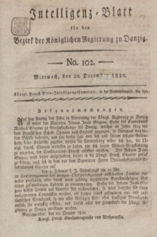 Intelligenz-Blatt für den Bezirk der Königlichen Regierung zu Danzig. 1820, No. 102 (20 December) + dod.