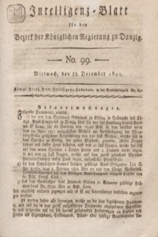Intelligenz-Blatt für den Bezirk der Königlichen Regierung zu Danzig. 1821, No. 99 (12 December) + dod.