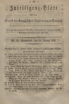 Intelligenz-Blatt für den Bezirk der Königlichen Regierung zu Danzig. 1839, No. 22 (26 Januar) + dod.