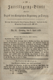 Intelligenz-Blatt für den Bezirk der Königlichen Regierung zu Danzig. 1839, No. 82 (9 April)