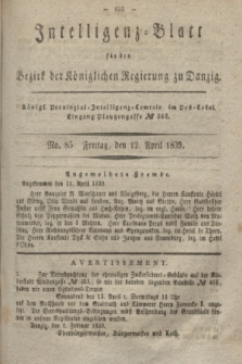 Intelligenz-Blatt für den Bezirk der Königlichen Regierung zu Danzig. 1839, No. 85 (12 April)