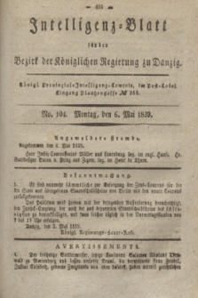 Intelligenz-Blatt für den Bezirk der Königlichen Regierung zu Danzig. 1839, No. 104 (6 Mai)