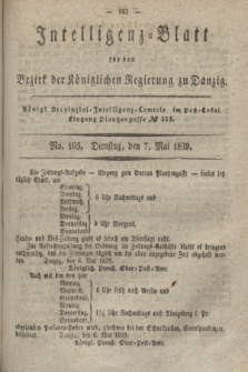 Intelligenz-Blatt für den Bezirk der Königlichen Regierung zu Danzig. 1839, No. 105 (7 Mai)
