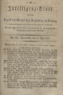 Intelligenz-Blatt für den Bezirk der Königlichen Regierung zu Danzig. 1839, No. 108 (11 Mai) + dod.