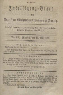 Intelligenz-Blatt für den Bezirk der Königlichen Regierung zu Danzig. 1839, No. 111 (15 Mai)