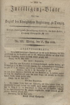 Intelligenz-Blatt für den Bezirk der Königlichen Regierung zu Danzig. 1839, No. 120 (27 Mai) + dod.