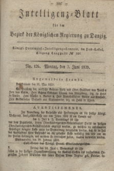 Intelligenz-Blatt für den Bezirk der Königlichen Regierung zu Danzig. 1839, No. 126 (3 Juni)