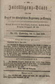 Intelligenz-Blatt für den Bezirk der Königlichen Regierung zu Danzig. 1839, No. 135 (13 Juni)