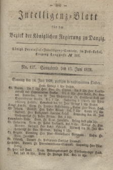 Intelligenz-Blatt für den Bezirk der Königlichen Regierung zu Danzig. 1839, No. 137 (15 Juni) + dod.
