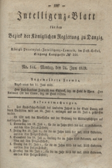 Intelligenz-Blatt für den Bezirk der Königlichen Regierung zu Danzig. 1839, No. 144 (24 Juni)