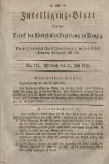 Intelligenz-Blatt für den Bezirk der Königlichen Regierung zu Danzig. 1839, No. 170 (24 Juli) + dod.