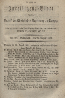 Intelligenz-Blatt für den Bezirk der Königlichen Regierung zu Danzig. 1839, No. 197 (24 August) + dod.