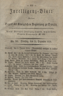Intelligenz-Blatt für den Bezirk der Königlichen Regierung zu Danzig. 1839, No. 305 (31 Dezember) + dod.