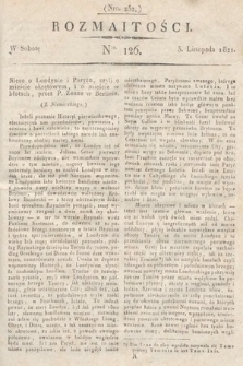 Rozmaitości : oddział literacki Gazety Lwowskiej. 1821, nr 126