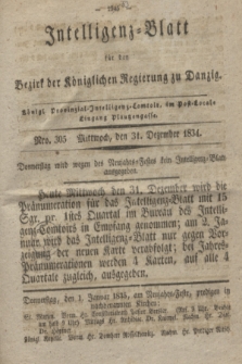 Intelligenz-Blatt für den Bezirk der Königlichen Regierung zu Danzig. 1834, Nro. 305 (31 Dezember) + dod.