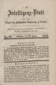 Intelligenz-Blatt für den Bezirk der Königlichen Regierung zu Danzig. 1846, No. 22 (27 Januar) + dod.