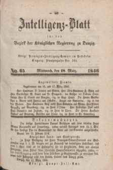 Intelligenz-Blatt für den Bezirk der Königlichen Regierung zu Danzig. 1846, No. 65 (18 März) + dod.