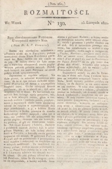 Rozmaitości : oddział literacki Gazety Lwowskiej. 1821, nr 130