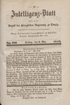 Intelligenz-Blatt für den Bezirk der Königlichen Regierung zu Danzig. 1846, No. 106 (8 Mai)
