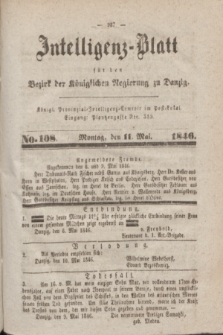 Intelligenz-Blatt für den Bezirk der Königlichen Regierung zu Danzig. 1846, No. 108 (11 Mai)