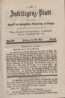 Intelligenz-Blatt für den Bezirk der Königlichen Regierung zu Danzig. 1846, No. 117 (22 Mai) + dod.