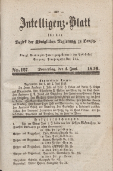 Intelligenz-Blatt für den Bezirk der Königlichen Regierung zu Danzig. 1846, No. 127 (4 Juni)