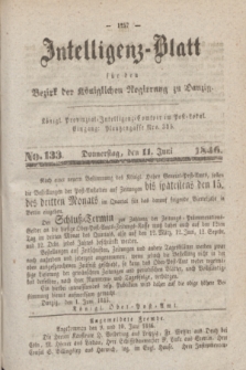 Intelligenz-Blatt für den Bezirk der Königlichen Regierung zu Danzig. 1846, No. 133 (11 Juni)