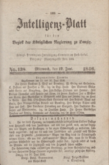 Intelligenz-Blatt für den Bezirk der Königlichen Regierung zu Danzig. 1846, No. 138 (17 Juni)