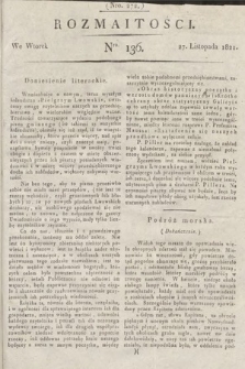 Rozmaitości : oddział literacki Gazety Lwowskiej. 1821, nr 136