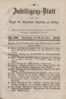 Intelligenz-Blatt für den Bezirk der Königlichen Regierung zu Danzig. 1846, No. 297 (19 December) + dod.