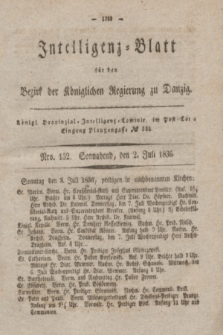 Intelligenz-Blatt für den Bezirk der Königlichen Regierung zu Danzig. 1836, Nro. 152 (2 Juli) + dod.