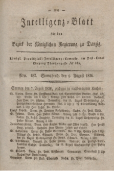 Intelligenz-Blatt für den Bezirk der Königlichen Regierung zu Danzig. 1836, Nro. 182 (6 August) + dod.