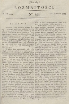 Rozmaitości : oddział literacki Gazety Lwowskiej. 1821, nr 144