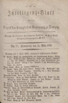 Intelligenz-Blatt für den Bezirk der Königlichen Regierung zu Danzig. 1838, No. 77 (31 März) + dod.