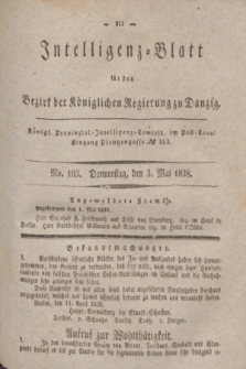 Intelligenz-Blatt für den Bezirk der Königlichen Regierung zu Danzig. 1838, No. 103 (3 Mai)