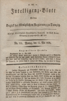 Intelligenz-Blatt für den Bezirk der Königlichen Regierung zu Danzig. 1838, No. 111 (14 Mai)