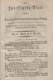 Intelligenz-Blatt für den Bezirk der Königlichen Regierung zu Danzig. 1838, No. 117 (21 Mai)