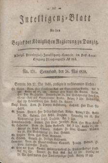 Intelligenz-Blatt für den Bezirk der Königlichen Regierung zu Danzig. 1838, No. 121 (26 Mai) + dod.