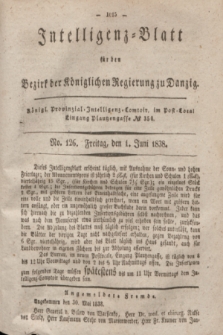 Intelligenz-Blatt für den Bezirk der Königlichen Regierung zu Danzig. 1838, No. 126 (1 Juni)