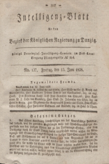 Intelligenz-Blatt für den Bezirk der Königlichen Regierung zu Danzig. 1838, No. 137 (15 Juni)
