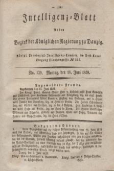 Intelligenz-Blatt für den Bezirk der Königlichen Regierung zu Danzig. 1838, No. 139 (18 Juni)
