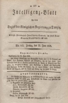 Intelligenz-Blatt für den Bezirk der Königlichen Regierung zu Danzig. 1838, No. 143 (22 Juni) + dod.