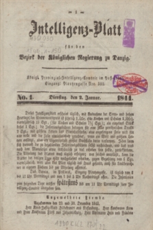 Intelligenz-Blatt für den Bezirk der Königlichen Regierung zu Danzig. 1844, No. 1 (2 Januar) + dod.