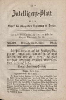 Intelligenz-Blatt für den Bezirk der Königlichen Regierung zu Danzig. 1844, No. 62 (13 März) + dod.