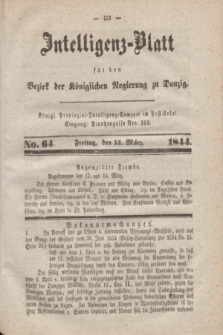 Intelligenz-Blatt für den Bezirk der Königlichen Regierung zu Danzig. 1844, No. 64 (15 März) + dod.