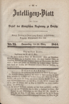 Intelligenz-Blatt für den Bezirk der Königlichen Regierung zu Danzig. 1844, No. 75 (28 März) + dod.