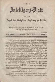 Intelligenz-Blatt für den Bezirk der Königlichen Regierung zu Danzig. 1844, No. 103 (3 Mai) + dod. + wkładka