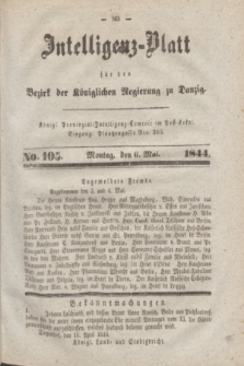 Intelligenz-Blatt für den Bezirk der Königlichen Regierung zu Danzig. 1844, No. 105 (6 Mai)